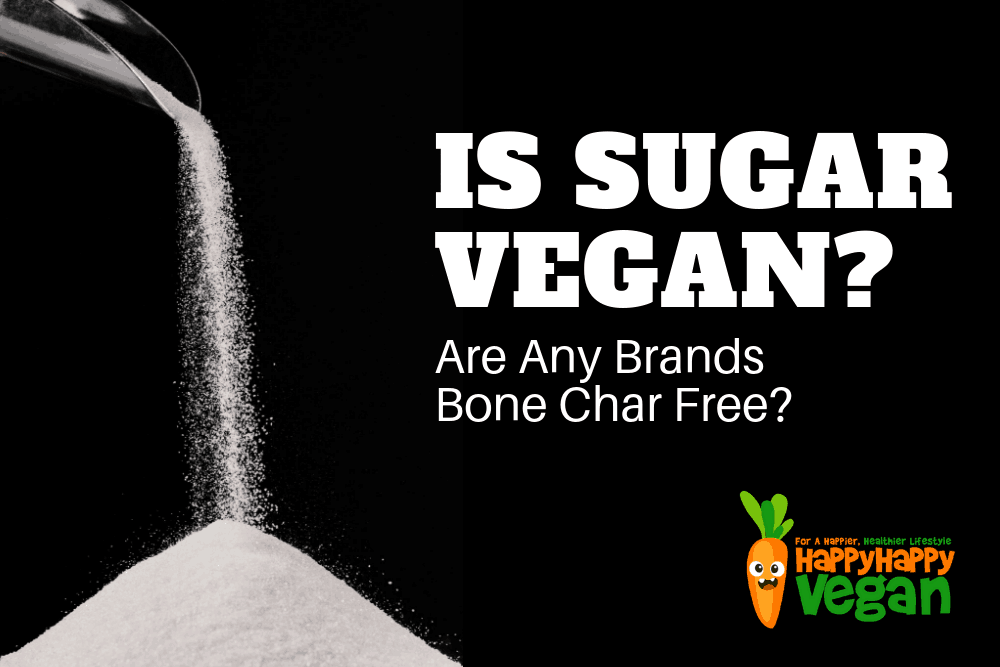 Is Sugar Vegan Are Any Brands Bone Char Free